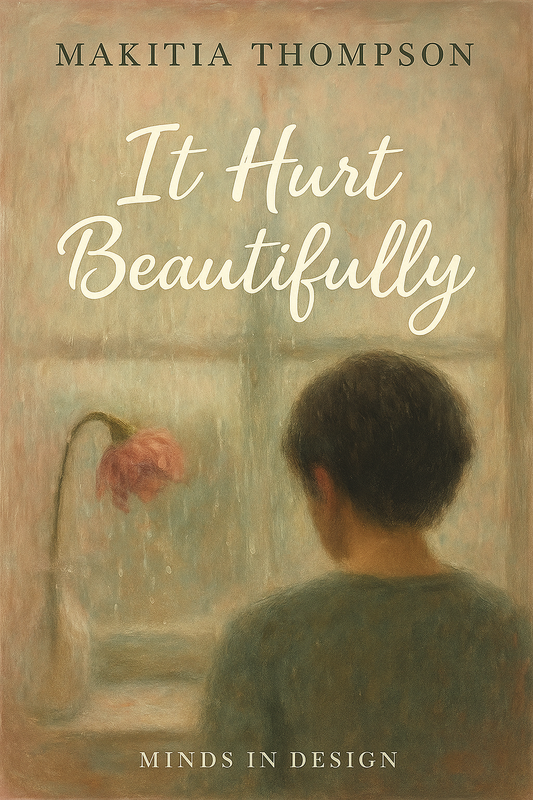 It Hurt Beautifully: A short poetry collection